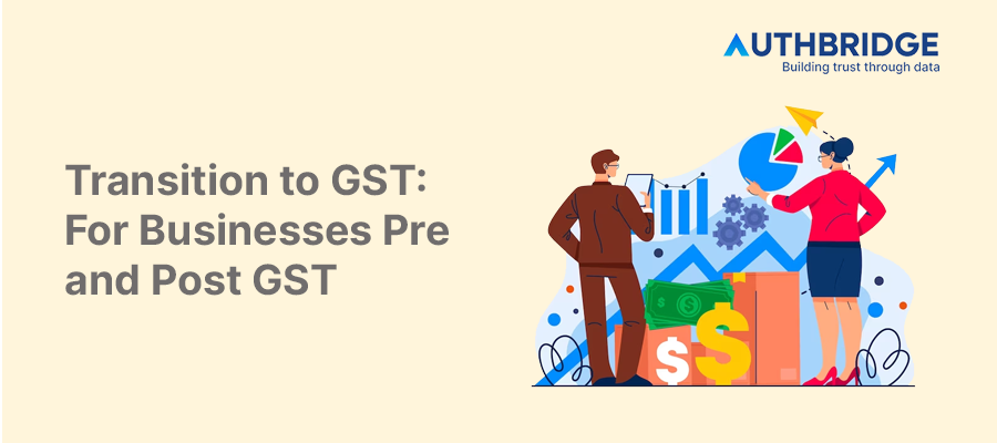 GST Transition:  A Pre & Post Implementation Guide for Businesses